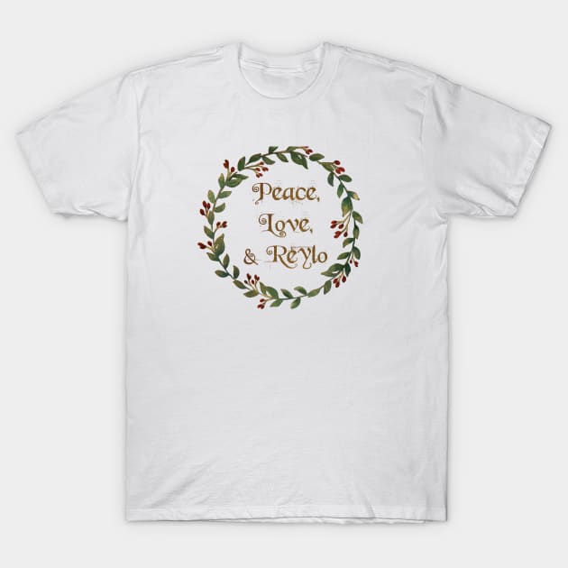 Peace, Love, & Reylo (Evergreen Wreath) T-Shirt by Girls With Sabers